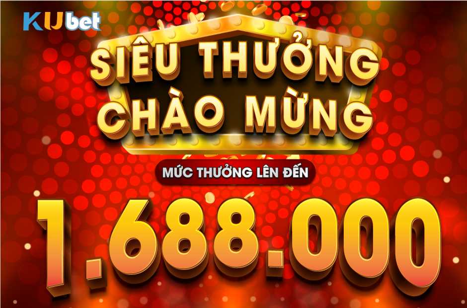 Chương trình siêu thưởng chào mừng dành cho thành viên mới 