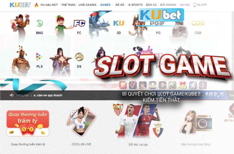 Slot game kubet kiếm tiền thật năm 2024