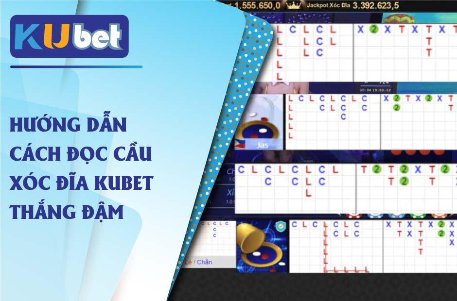 Mẹo đọc cầu xóc đĩa kubet thắng lớn 2024