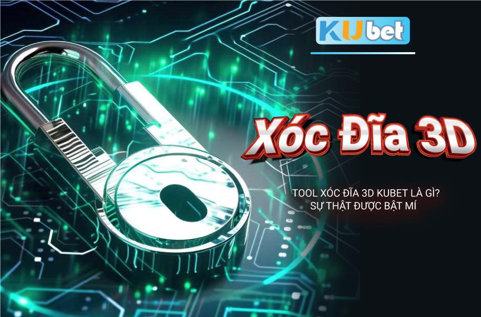 Tool xóc đĩa 3d kubet là gì?