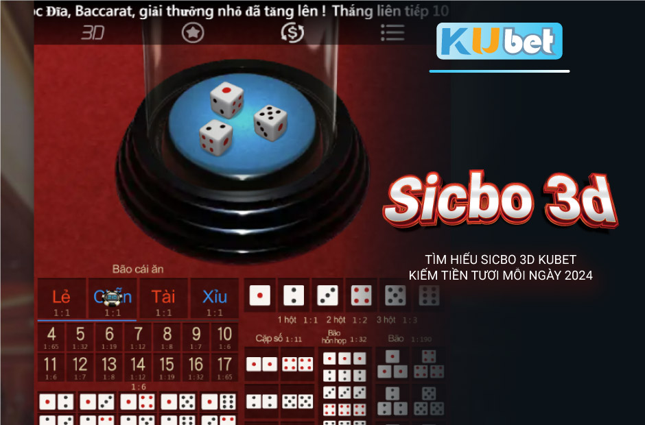 Kiếm tiền tươi mỗi ngày với sicbo 3d kubet