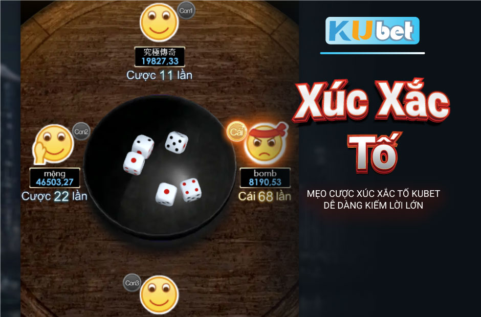 Mẹo cược xúc xắc tố kubet dễ dàng kiếm lời lớn