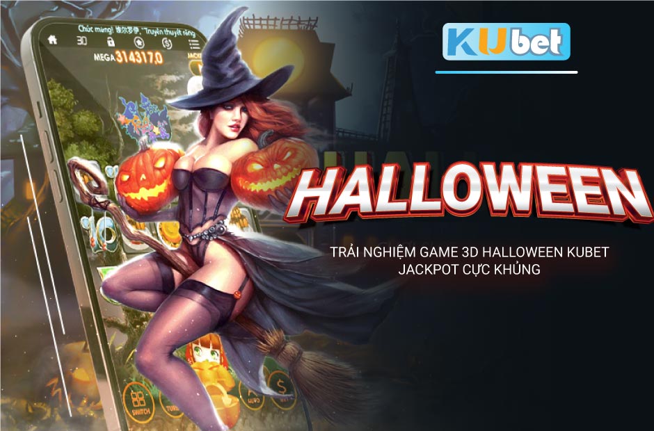 Jackpot cực khủng với game 3D Halloween Kubet