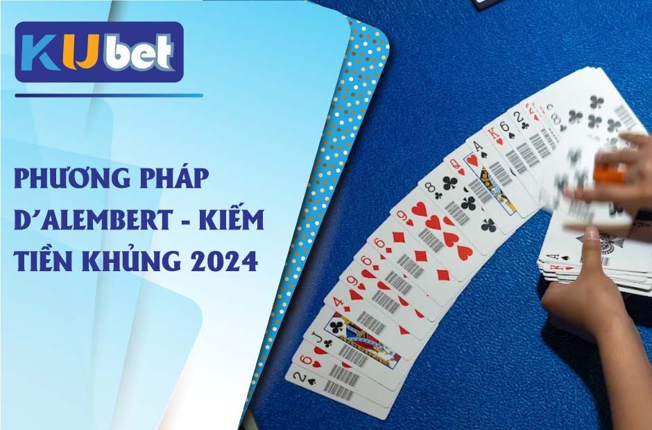 Kiếm tiền khủng cùng phương pháp D'Alembert