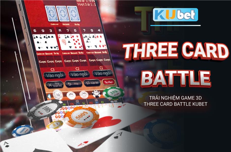 Trải nghiệm game 3D Three Card Battle Kubet